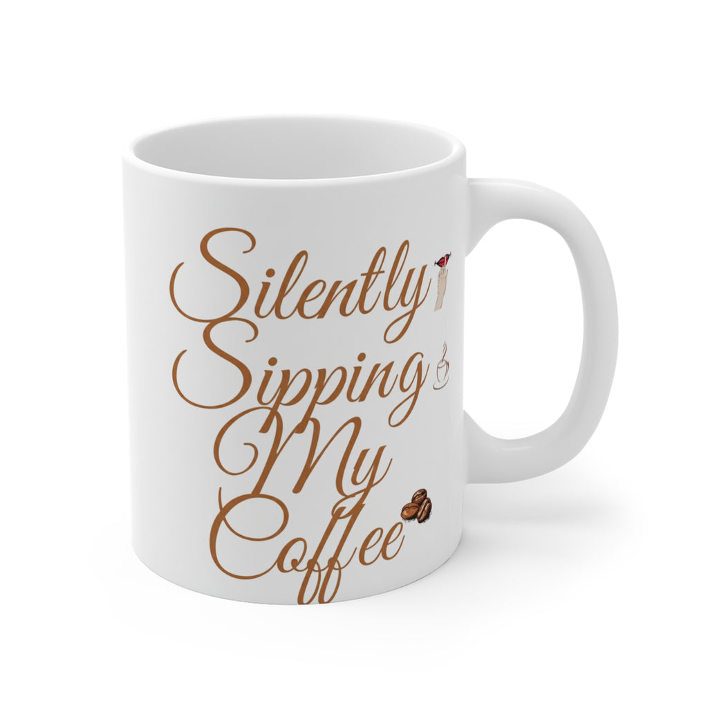 Silently Sipping My Coffee Mug - 11oz Ceramic Coffee Cup, Funny Morning Gift for Coffee Lovers