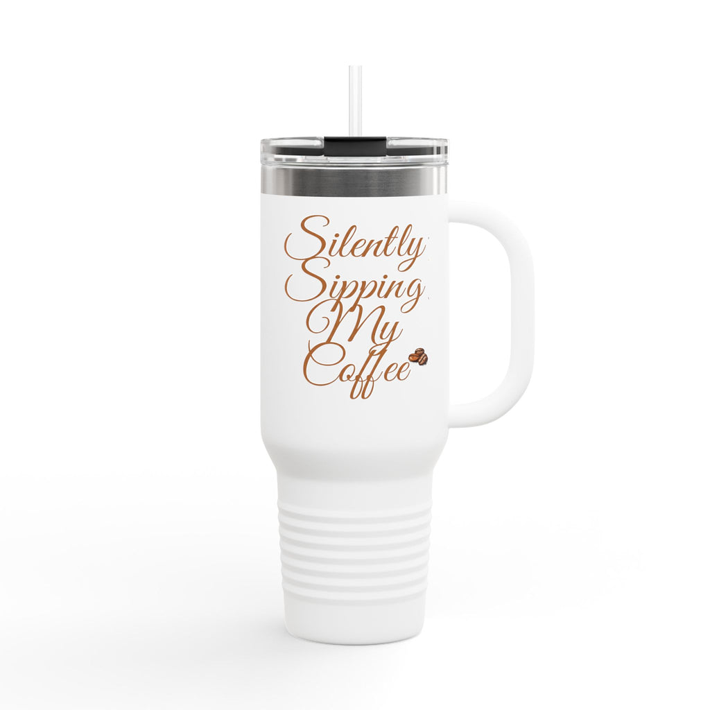 Insulated Travel Mug — “Silently Sipping My Coffee” 40oz Stainless Tumbler