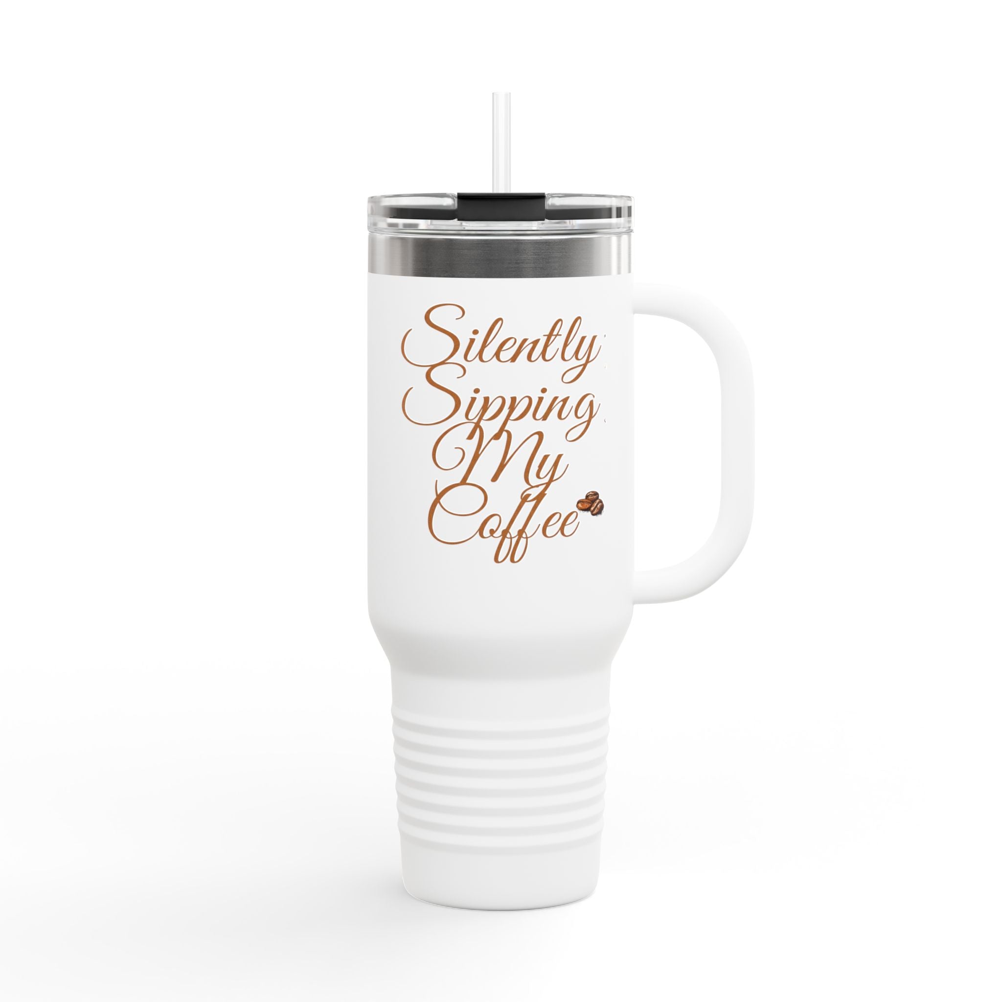 Insulated Travel Mug — “Silently Sipping My Coffee” 40oz Stainless Tumbler